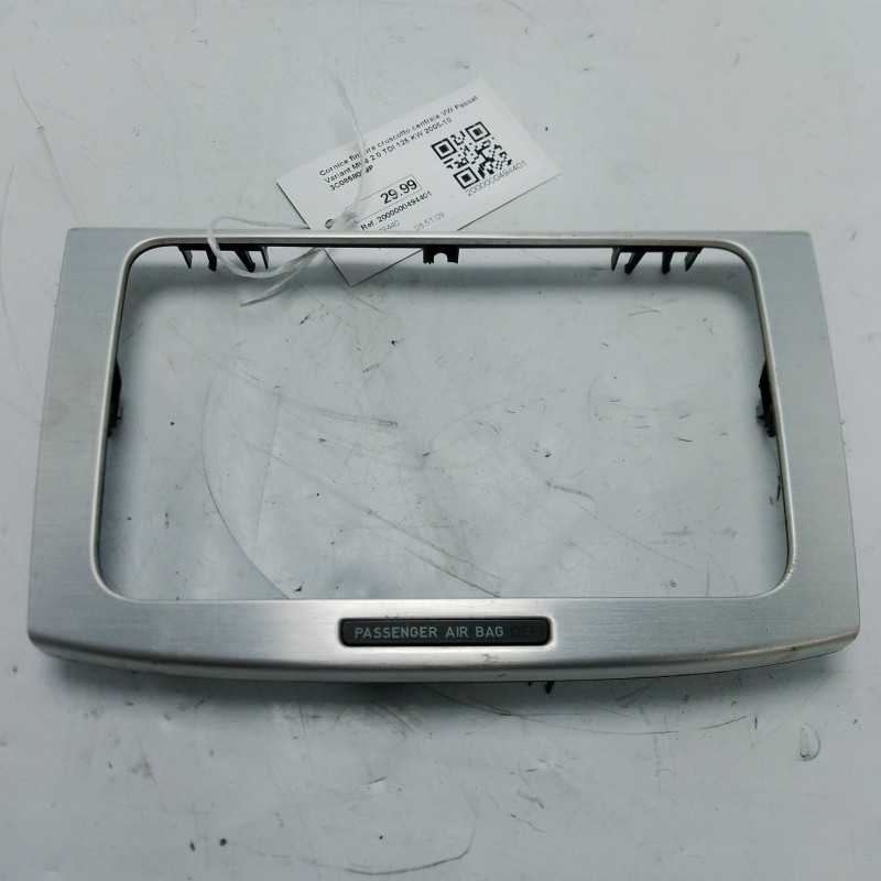 Cornice finitura cruscotto centrale VW Passat Variant MK6 2.0 TDI 125 KW 2005-10 3C0858069P